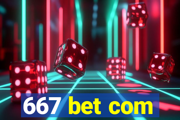 667 bet com